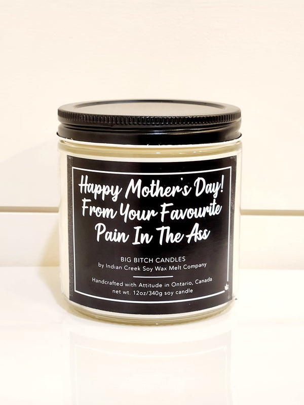 Happy Mother's Day! From Your Favourite Pain In The Ass                                #2026