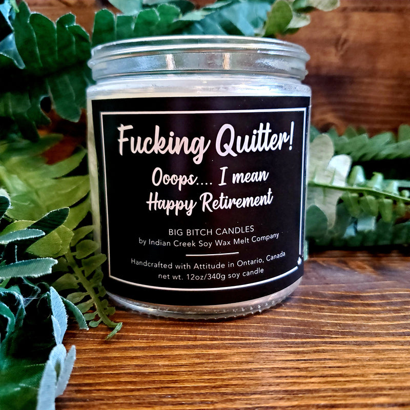 Fucking Quitter! Ooops I mean Happy Retirement